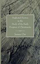 Neglected Factors in the Study of the Early Progress of Christianity