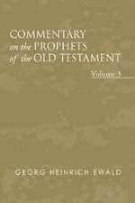 Commentary on the Prophets of the Old Testament, Volume 3