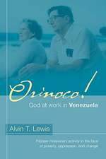 Orinoco! God at Work in Venezuela