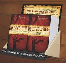 To Live Free--William Wilberforce