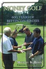 Money Golf: 600 Years of Bettin' on Birdies