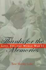 Thanks for the Memories: Love, Sex, and World War II