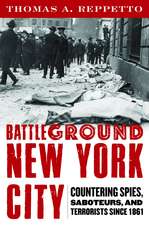 Battleground New York City: Countering Spies, Saboteurs, and Terrorists since 1861