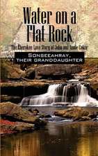 Water on a Flat Rock: The Cherokee Love Story of John and Annie Coker