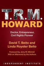 T. R. M. Howard: Doctor, Entrepreneur, Civil Rights Pioneer