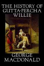 The History of Gutta-Percha Willie