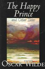 The Happy Prince and Other Tales