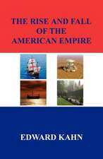 The Rise and Fall of the American Empire