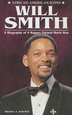 Will Smith: A Biography of a Rapper Turned Movie Star