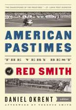 American Pastimes: The Very Best of Red Smith (the Library of America)