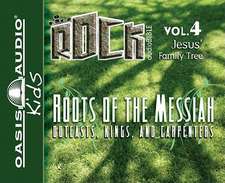 Roots of the Messiah: Outcasts, Kings, and Carpenters