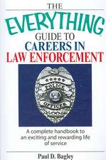 The Everything Guide to Careers in Law Enforcement