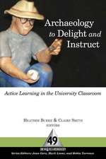 Archaeology to Delight and Instruct: Active Learning in the University Classroom