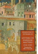 Letters on Familiar Matters (Rerum Familiarium Libri), Vol. 3, Books XVII-XXIV