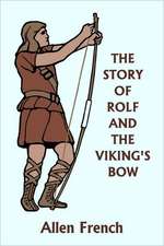 The Story of Rolf and the Viking's Bow (Yesterday's Classics)