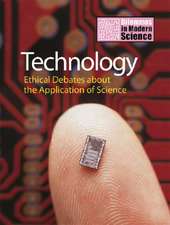 Technology: Ethical Debates about the Application of Science