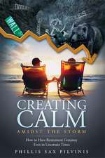 Creating Calm Amidst the Storm: How to Have Retirement Certainty Even in Uncertain Times