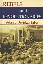 Rebels and Revolutionaries: Voices of American Labor