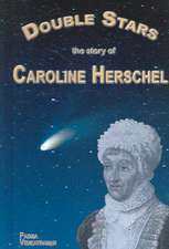 Double Stars: The Story of Caroline Herschel