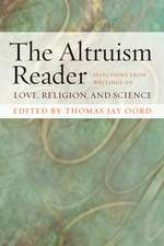 The Altruism Reader: Selections from Writings on Love, Religion, and Science