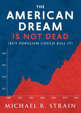 The American Dream Is Not Dead – (But Populism Could Kill It)