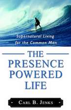 The Presence Powered Life