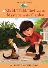 Rikki-Tikki-Tavi and the Mystery in the Garden