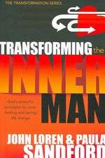 Transforming the Inner Man: God's Powerful Principles for Inner Healing and Lasting Life Change