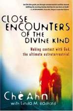 Close Encounters of the Divine Kind: Making Contact with God, the Ultimate Extraterrestrial