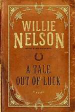 A Tale Out of Luck: A Novel