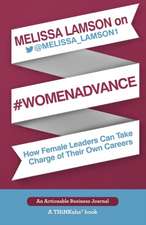 Melissa Lamson on #Womenadvance: How Female Leaders Can Take Charge of Their Own Careers