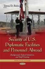 Security of U.S. Diplomatic Facilities and Personnel Abroad