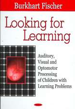 Looking for Learning: Auditory, Visual & Optomotor Processing of Children with Learning Problems