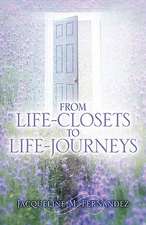 From Life-Closets to Life-Journeys