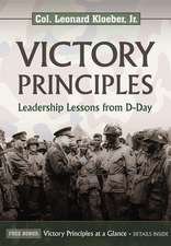 Victory Principles: Leadership Lessons from D-Day