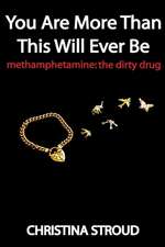 You Are More Than This Will Ever Be: The Dirty Drug