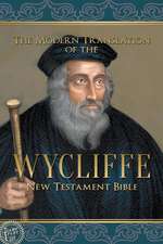 The Modern Translation of the Wycliffe New Testament Bible