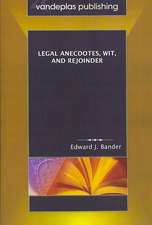 Legal Anecdotes, Wit, and Rejoinder