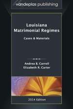 Louisiana Matrimonial Regimes: Cases & Materials, 2014 Edition