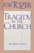 Tragedy in the Church: The Missing Gifts