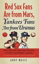 Red Sox Fans Are from Mars, Yankees Fans Are from Uranus