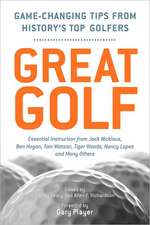 Great Golf: Essential Tips from History's Top Golfers