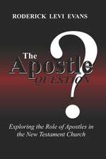 The Apostle Question: Exploring the Role of Apostles in the New Testament Church