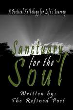 Sanctuary for the Soul: A Poetical Anthology for Life's Journey