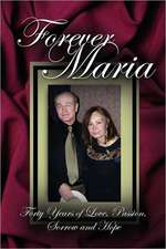 Forever Maria: Celebrating Forty Years of Love - Volume 1