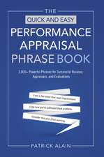 The Quick and Easy Performance Appraisal Phrase Book: 3000+ Powerful Phrases for Successful Reviews, Appraisals and Evaluations