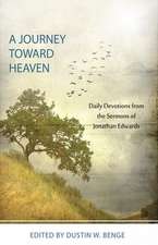 A Journey Towards Heaven: Daily Devotions from Jonathan Edwards