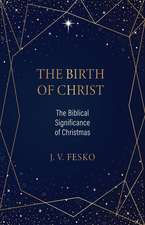 The Birth of Christ: The Biblical Significance of Christmas