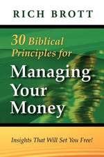 30 Biblical Principles for Managing Your Money: Insights That Will Set You Free!