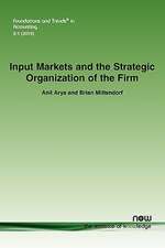 Input Markets and the Strategic Organization of the Firm